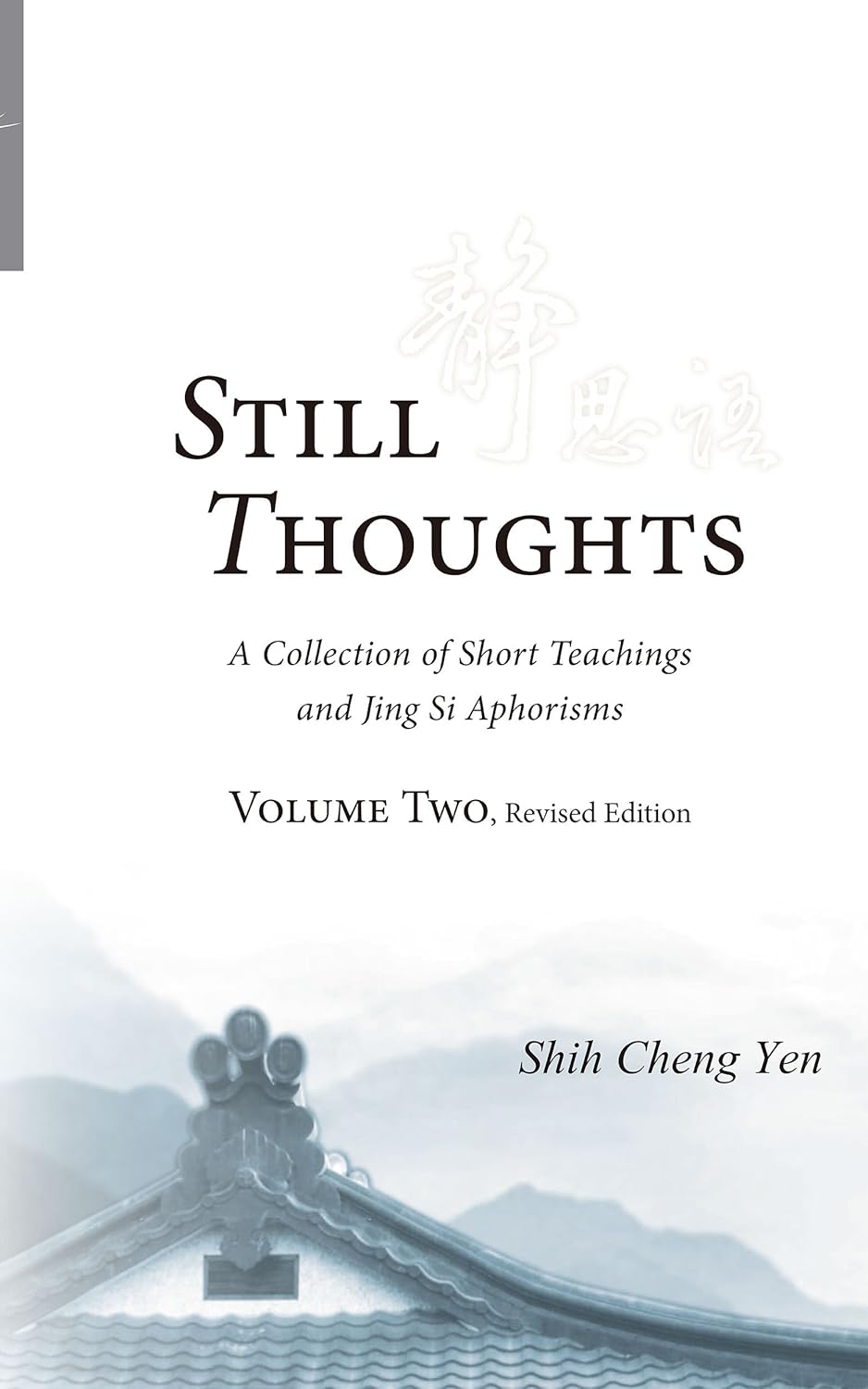 [eBook] Still Thoughts: A Collection of Short Teachings and Jing Si Aphorisms, Volume 2 (Revised Edition)