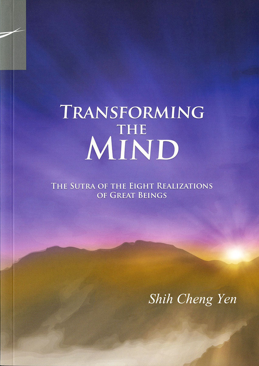 Transforming the Mind, The Sutra of the EIGHT REALIZATIONS of Great Beings - Jing Si Books & Cafe
